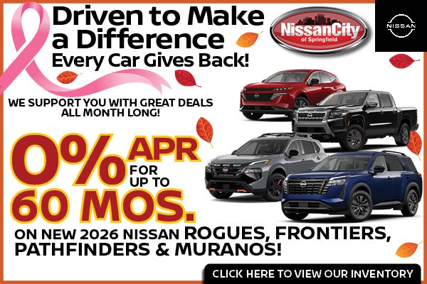 0% APR FOR UP TO 60 MOS. ON NEW 2026 NISSAN ROGUES, FRONTIERS, PATHFINDERS, & MURANOS!